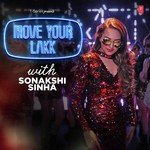 Move Your Lakk With Sonakshi Sinha - Yash Narvekar Song Download
