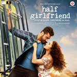 Half Girlfriend - Yash Narvekar Song Download
